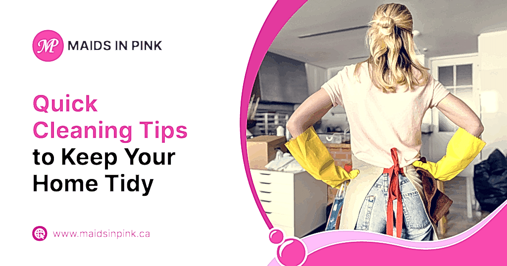 Quick Cleaning Tips to Keep Your Home Tidy